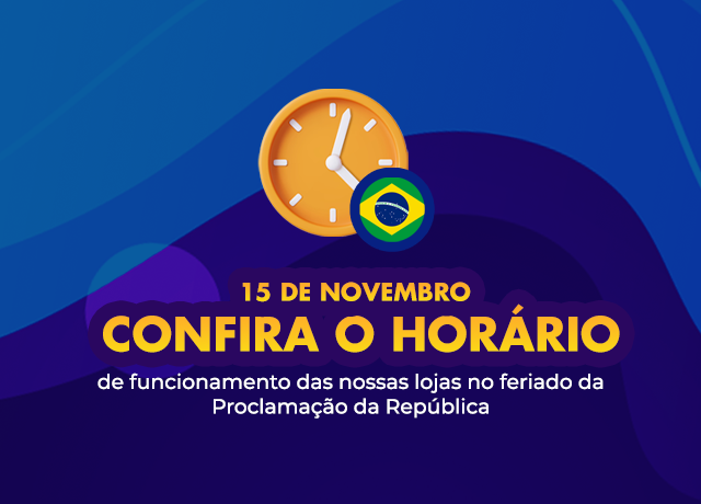 Horário de funcionamento 15/11